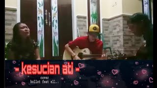 Download lagu kesucian ati.cover bollot & ell..(anggun pramudita).story' wa mp3