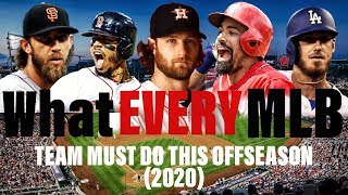 What EVERY MLB Team HAS To Do THIS OFFSEASON! 2019-2020 Edition