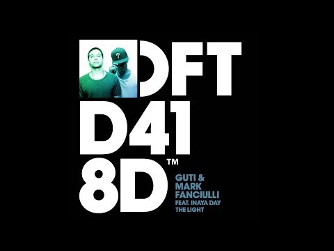 Guti & Mark Fanciulli featuring Inaya Day 'The Light' (Dub Mix)