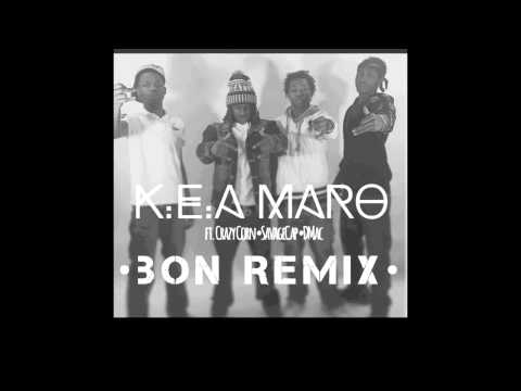 K E A Maro ft  Crazy Corn SavageCap DMac BON REMIX