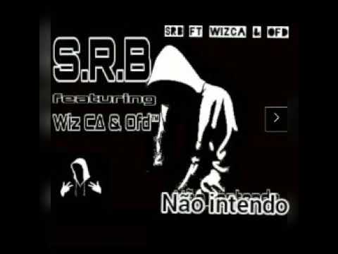 SRB ft Wizca & Ofd_Não intendo