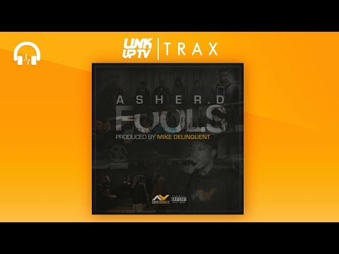 Asher D - Fools | Link Up TV TRAX