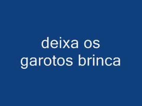 deixa os garoto brinca