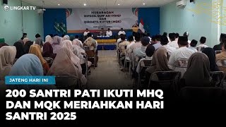 200 PATI STUDENTS PARTICIPATE IN MHQ AND MQK TO CELEBRATE SANTRI DAY 2025
