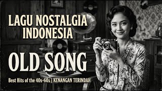 Download lagu Nostalgia Lagu Kenangan Era 40–70an | Suasana Tempo Doeloe Paling Menyentuh Jiwa mp3