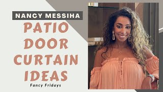 PATIO DOOR CURTAIN IDEAS! | Fancy Fridays with Nancy Messiha