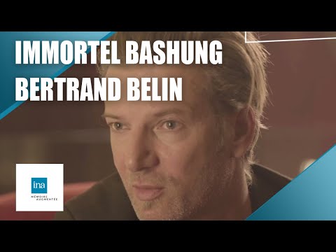 Immortel Bashung -Bertrand Belin | INA