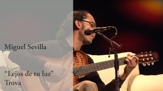 🔴 Miguel Sevilla - Lejos de tu luz (Versión acústica) | TROVA