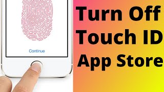 How to Turn Off Touch ID for App Store | How to Disable Touch ID for App Store