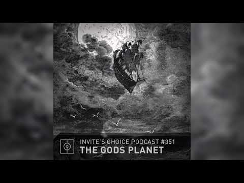 Invite's Choice Podcast 351 - The Gods Planet