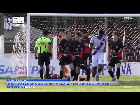 Racism case between Batel and Nacional in the FPF Cup.