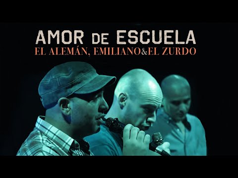 El Alemán, Emiliano & El Zurdo - Amor de escuela