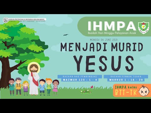 [Kelas BTT-TK] “MENJADI MURID YESUS” IHMPA 6 JUNI 2021