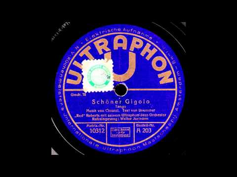 Schöner Gigolo / "Red" Roberts & Ultraphon-Jazz-Orchester, Gesang: Walter Jurmann