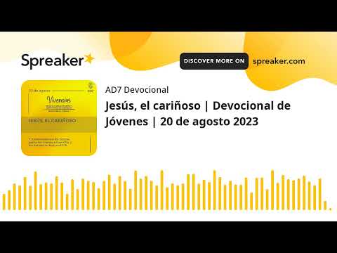 Jesús, el cariñoso | Devocional de Jóvenes | 20 de agosto 2023