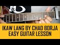 IKAW LANG BY CHAD BORJA EASY GUITAR LESSON BY PARENG MIKE