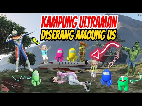Kampung Ultraman Diserang Amoung Us, Kak Ros Sedih, GTA V Upin Ipin