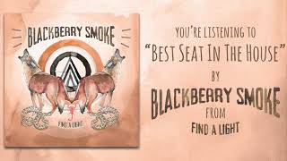 Blackberry Smoke - Best Seat In The House (Official Audio)