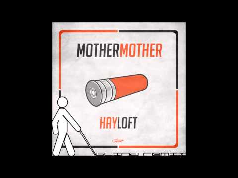 Mother Mother - Hayloft (bLiNd Remix)