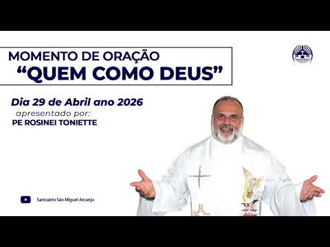 Dia 29/04/26 Momento de oração "Quem como Deus"