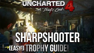 Uncharted 4 EASY Sharpshooter Trophy Guide! - Easiest/Fastest Way To Get Sharpshooter Trophy!
