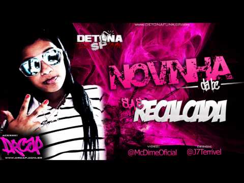 Mc Novinha Da BC - Ela é Recalcada ♪ (Falcão Da Baixada DJ) Lançamento 2012
