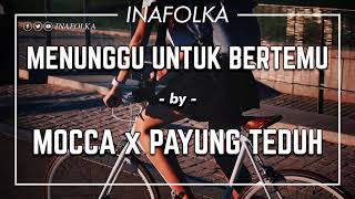 Download lagu MOCCA vs PAYUNG TEDUH - MENUNGGU UNTUK BERTEMU mp3 Download lagu MOCCA vs PAYUNG TEDUH - MENUNGGU UNTUK BERTEMU mp3