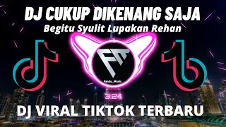 Download lagu DJ BEGITU SULIT LUPAKAN KAMU APALAGI KAMU BAIK VIRAL TIKTOK mp3