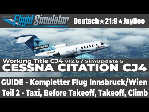 Citation CJ4 (Working Title CJ4 v12.6) Guide - Teil 2 ★ FLIGHT SIMULATOR Deutsch