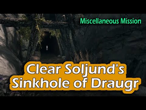 The Elder Scrolls V: Skyrim || Clear Soljund's Sinkhole of Draugr (Miscellaneous Mission)