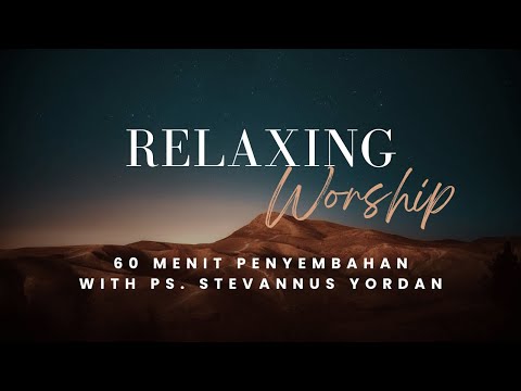 60 Menit Penyembahan Membawa Damai Membantu Istirahat dan Saat Teduh - Ps Stevannus Yordan