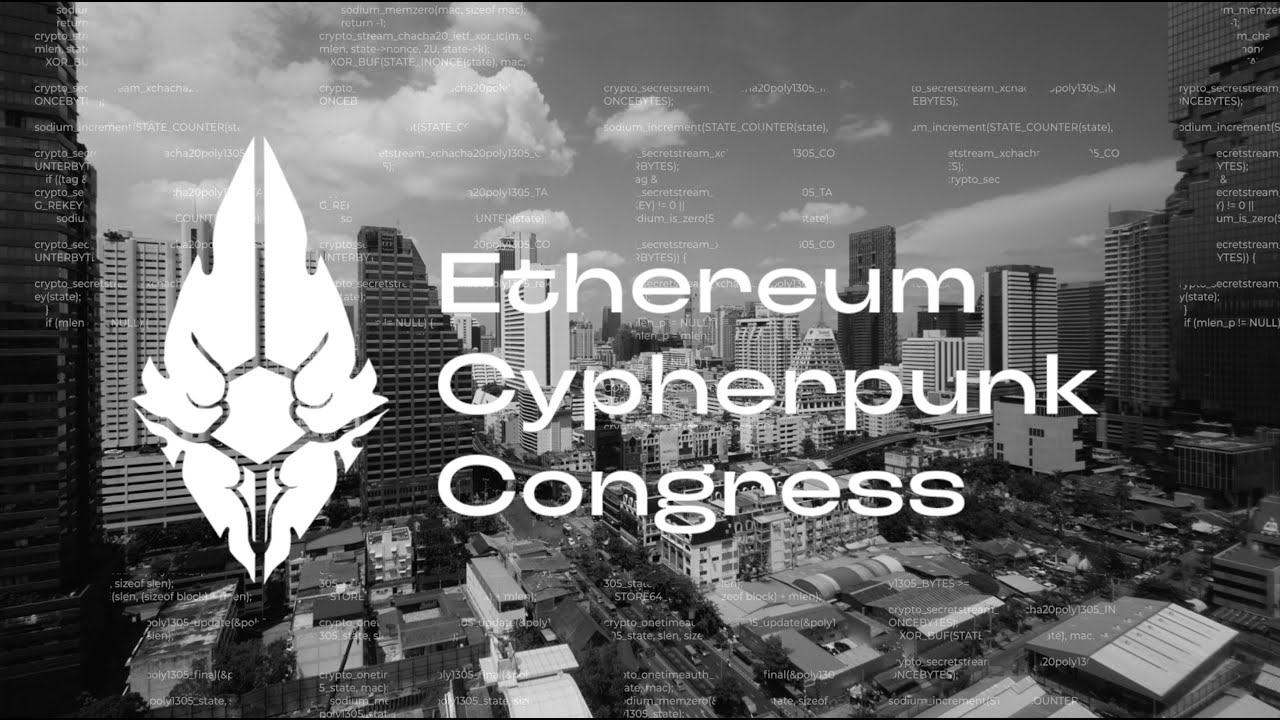 Ethereum Cypherpunk Congress @ Devcon 7 | Bangkok 2024
