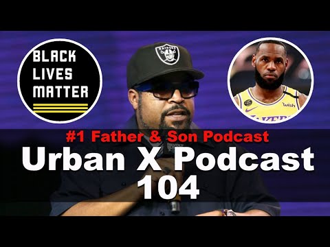Urban X Podcast 104: Ice Cube, #BLM Donation money, NASCAR bans confederate flag