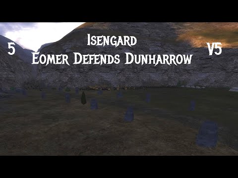DaC V5 - Isengard 5: Eomer Defends Dunharrow