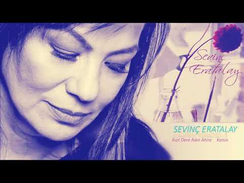 Sevinç Eratalay / Kızıl Dere Adın Ahire Kalsın