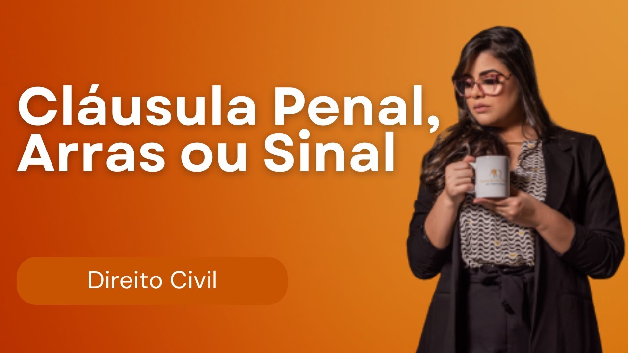(AULA 26)  Cláusula Penal - Arras ou Sinal