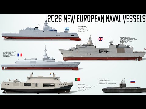 The 10 New Advanced Naval Vessels of Europe that will enter service in 2026