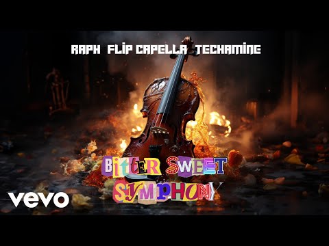 RAPH, Flip Capella, Techamine - Bitter Sweet Symphony