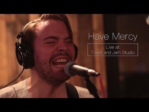 Have Mercy - Toast and Jam Session