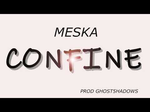 MESKA - CONFINE (Prod. Ghost5hadows)