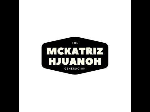 Generación Mckatriz FT HjuanoH