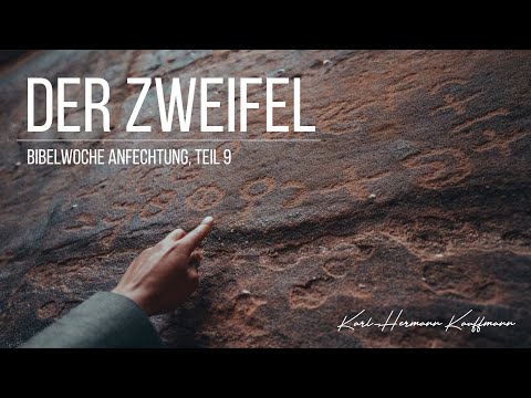 Der Zweifel (Bibelwoche Anfechtung, Teil 9) - Karl-Hermann Kauffmann