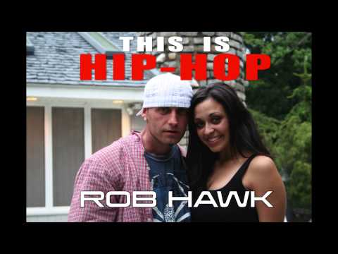 Rob Hawk  -  This Is Hip Hop