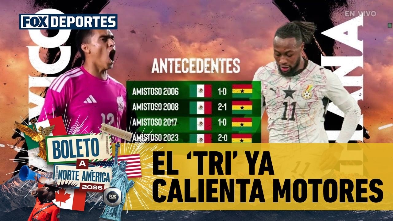 🇲🇽🔥 EL ‘TRI’ YA CALIENTA MOTORES. México se enfrenta a Ghana | Boleto a Norte América
