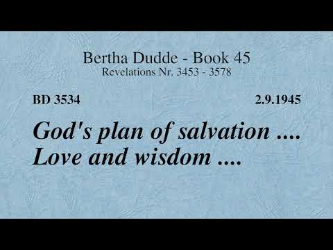 BD 3534 - GOD'S PLAN OF SALVATION .... LOVE AND WISDOM ....