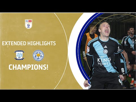 ???? CHAMPIONS! | Preston North End v Leicester City extended highlights