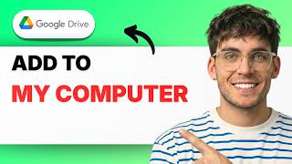 How to Add Google Drive to My Computer [2026 Full Guide]