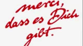 Merci, Dass es Dich gibt!!!