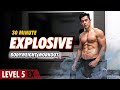 [Level 5] 30 Minute Explosive Bodyweight Workout!