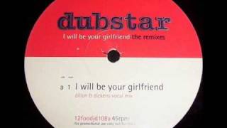 Dubstar &#39;I Will Be Your Girlfriend&#39; (Dillon &amp; Dickins Vocal Mix)